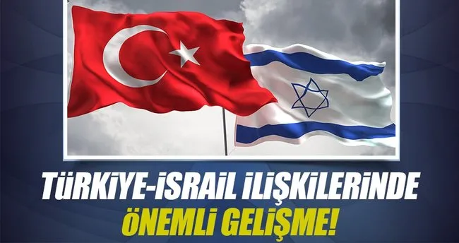 İsrail elçisi Türkiye’ye geliyor