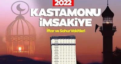 Diyanet bilgisi ile Kastamonu iftar vakti ve sahur saati kaçta? Kastamonu İmsakiye 2022 ile sahur vakti ve iftar saati belli oldu!