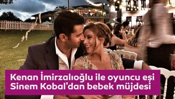 Kenan İmirzalıoğlu'nun eşi Sinem Kobal'ın hamilelik müjdesi sosyal medyada olay oldu! Bebeğin cinsiyeti... | Video