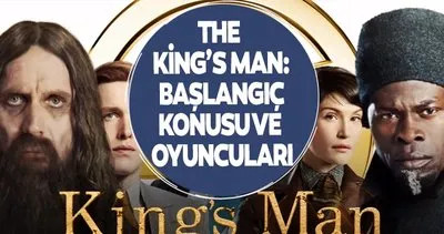 The King’s Man: Başlangıç filmi konusu ve oyuncu kadrosu ile gündemde! Bu akşam TV’de!