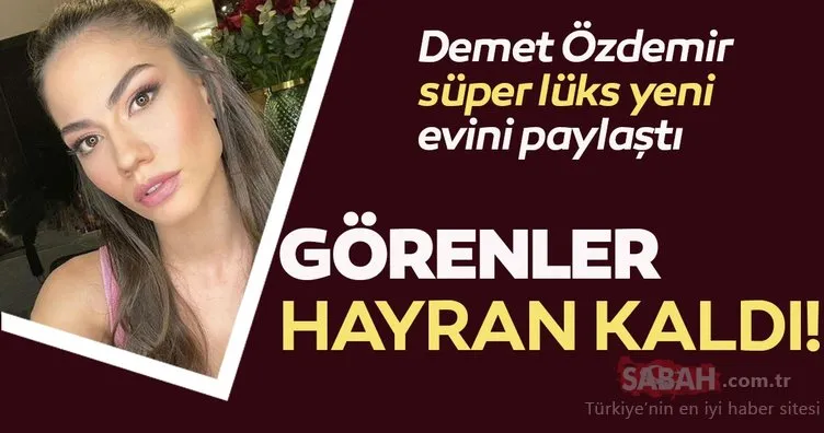 Demet Özdemir süper lüks villasını sosyal medyadan paylaştı! Göz kamaştıran evini görenler adeta hayran kaldı!