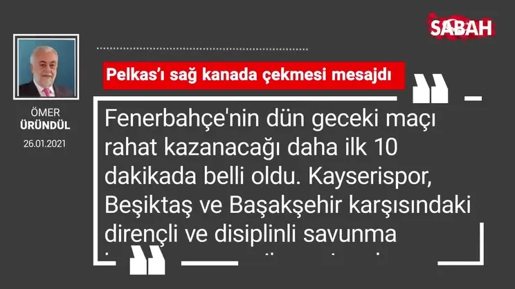 Ömer Üründül | Pelkas'ı sağ kanada çekmesi mesajdı