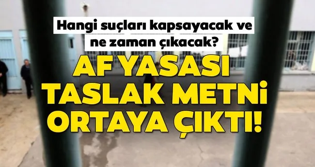 son dakika af yasasi haberleri taslak metin netlesti af yasasi ne zaman cikacak ceza indirimi kimleri ve neleri kapsayacak son dakika haberler
