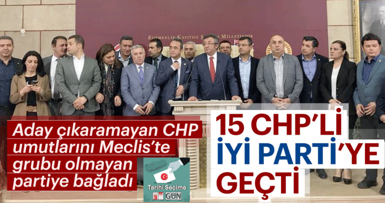 Son dakika haberi: 15 CHP'li vekilden 'İYİ Parti' istifası!