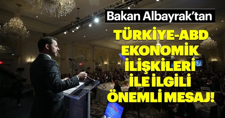 Bakan Albayrak’tan Türkiye-ABD ekonomik ilişkileri ile ilgili önemli mesaj!