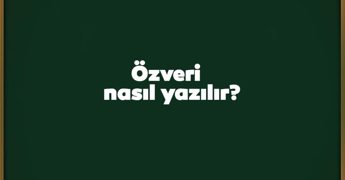 Özveri Nasıl Yazılır? TDK’ye Göre Öz Veri Doğru Yazılışı Birleşik Mi, Ayrı Mı? Özveri Nasıl Yazılır? TDK’ye Göre Öz Veri Doğru Yazılışı Birleşik Mi, Ayrı Mı?