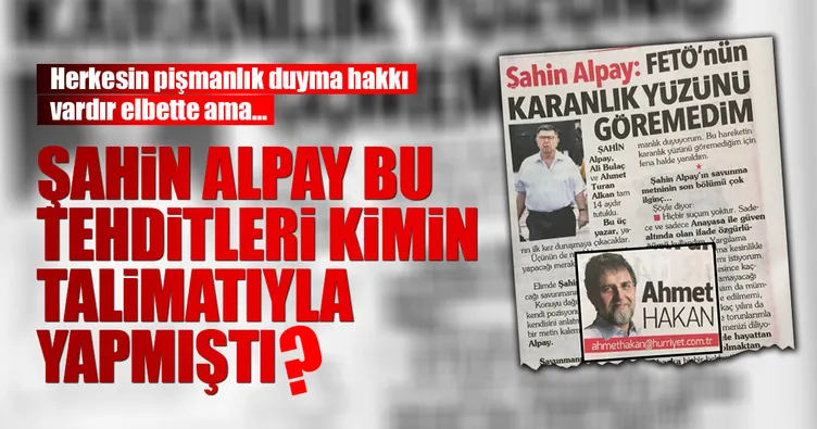 Şahin Alpay gerçekten pişman mı?