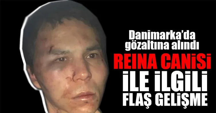 Reina canisi ile ilgili flaş gelişme