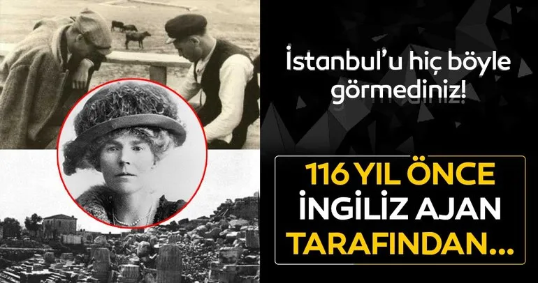 116 yıl önce İngiliz ajan tarafından çekilen Türkiye fotoğrafları