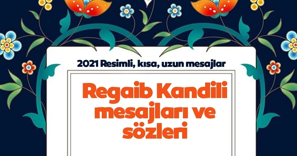 Regaip Kandili Mesajlari Ve Sozleri 2021 Resimli Regaip Kandil Mesajlari Ve Kisa Uzun Yeni Duali Kandil Mesaji Secenekleri Son Dakika Haberler