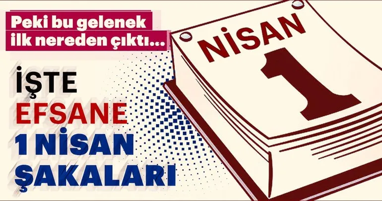 Efsane 1 Nisan şakaları