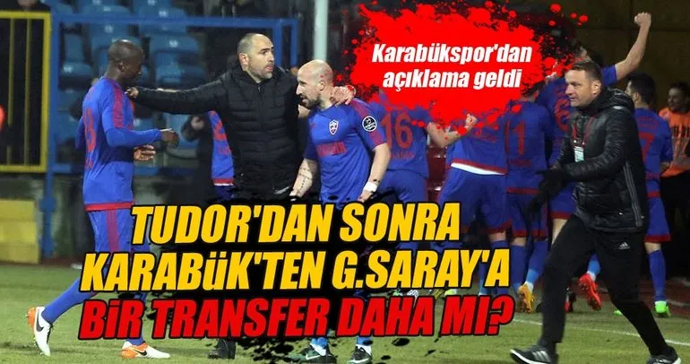 Karabükspor’dan Galatasaray’a bir transfer daha mı?