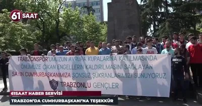 Trabzonspor taraftarından Başkan Erdoğan’a teşekkür