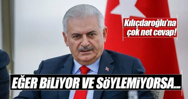 Başbakan Binali Yıldırım, Kılıçdaroğlu’na yanıt