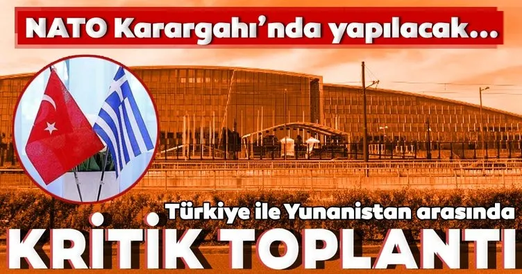 SON DAKİKA: Türkiye ile Yunanistan arasında ’Doğu Akdeniz’ toplantısı! NATO Karargahı’nda yapılacak...