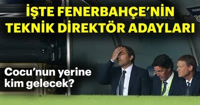 Fenerbahçe Cocu’dan boşalan koltuğa kimi getirecek?