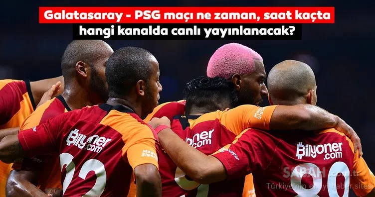 HAYDİ CİMBOM! Galatasaray - PSG maçı hangi kanalda? Galatasaray Paris Saint Germain ne zaman saat kaçta?