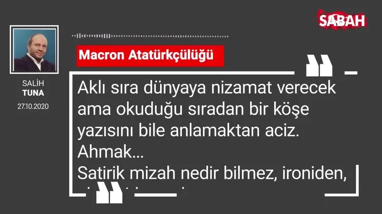 Salih Tuna 'Macron Atatürkçülüğü'