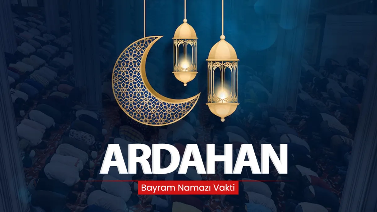 Ardahan bayram namazı saati 2026 açıklandı: Diyanet ile Ardahan’da bayram namazı saat kaçta?