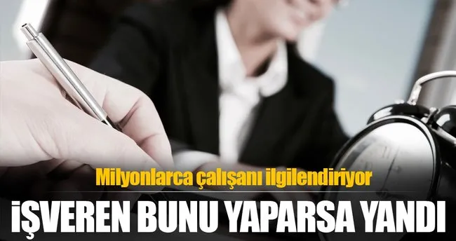 dikkat isveren bunu yaparsa yandi