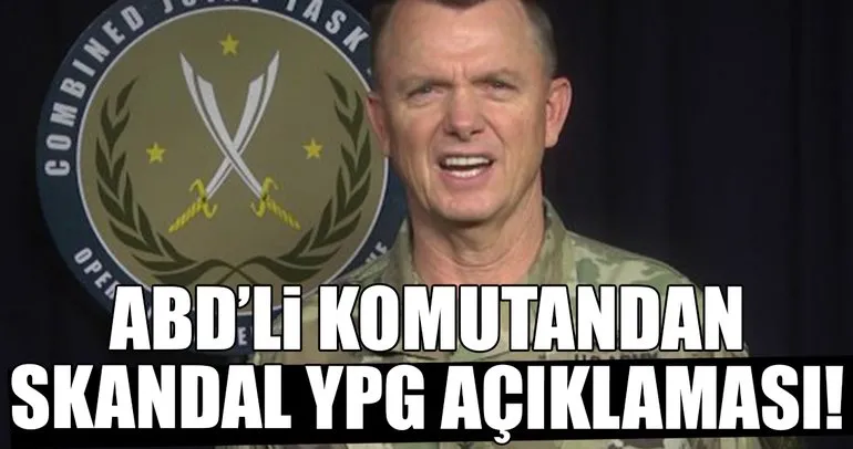 ABD’li komutandan skandal YPG açıklaması!