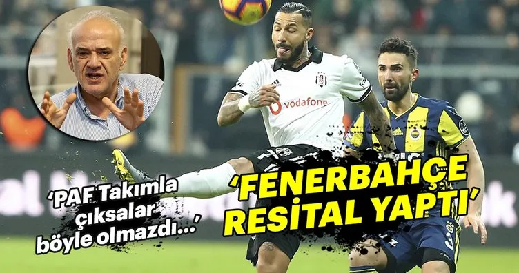 Ahmet Çakar, Beşiktaş - Fenerbahçe maçını yorumladı