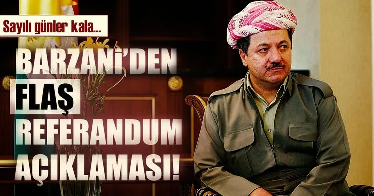 Son dakika: Mesut Barzani: Referandumun ertelenmesi için artık çok geç