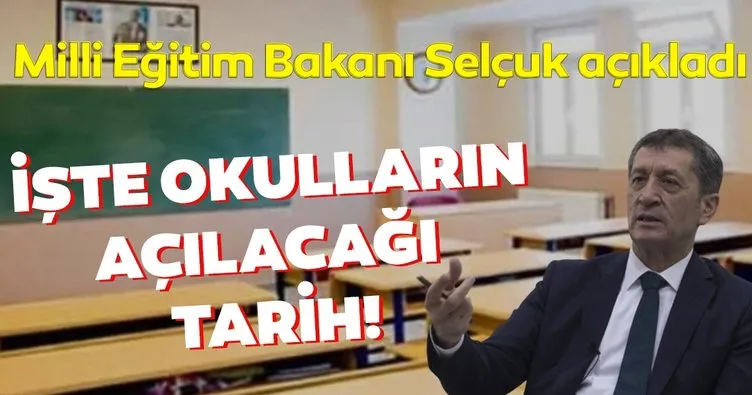 SON DAKİKA HABERİ! Okullar ne zaman açılacak? Bilim Kurulu toplantısı sonrası Bakan Ziya Selçuk okulların açılış tarihini açıkladı