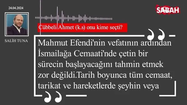 Salih Tuna | Cübbeli Ahmet (k.s) onu kime seçti?