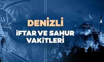 Denizli İmsakiye 2021 ile iftar vakti ve sahur saatleri: 2021 Denizli iftar saati, sahur ve imsak vakti saat kaçta?