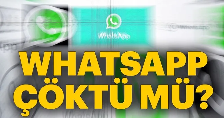 Son dakika haberi: Whatsapp çöktü mü? Whatsapp’a neden giriş yapılamıyor?