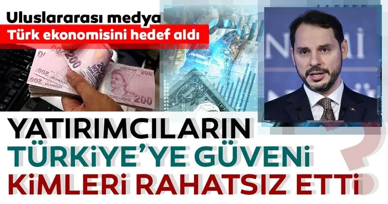 Yatırımcıların Türkiye’ye güveni kimleri rahatsız etti