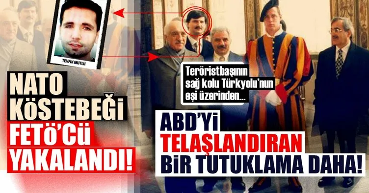 ABD’yi telaşlandıran bir tutuklama daha! FETÖ’nün NATO köstebeği Tevfik Mutlu yakalandı