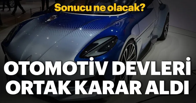 Otomotiv devleri ortak karar aldı