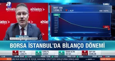 Borsa İstanbul’da bilanço döneminde hangi hisseler öne çıkabilir?
