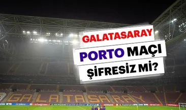 Galatasaray Porto maçı hangi kanalda saat kaçta?