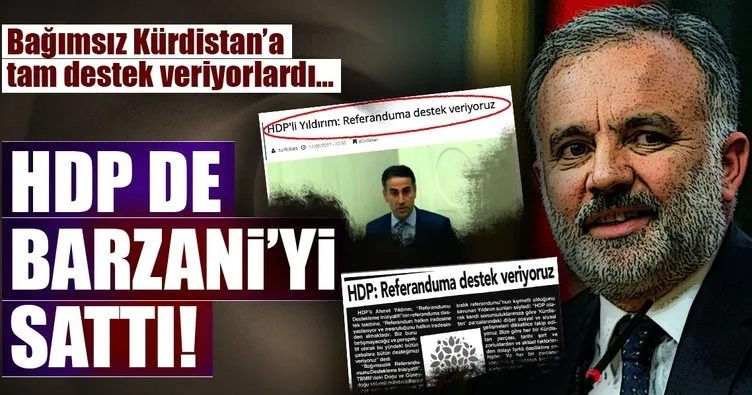 Son dakika haberi: HDP de Barzani’yi sattı!