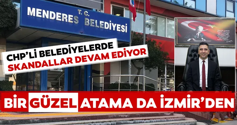 Son Dakika: CHP'li Belediyelerde skandal atamalar devam ediyor! İlçe başkanını göreve getirdiler