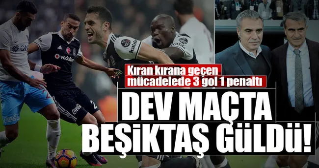 Dev maç Beşiktaş’ın