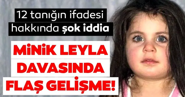 Son dakika haber! Minik Leyla Aydemir’in ölümüne ilişkin davada mahkemeden ilk karar! 12 tanığın ifadesi...