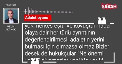 Melih Altınok | Adalet oyunu