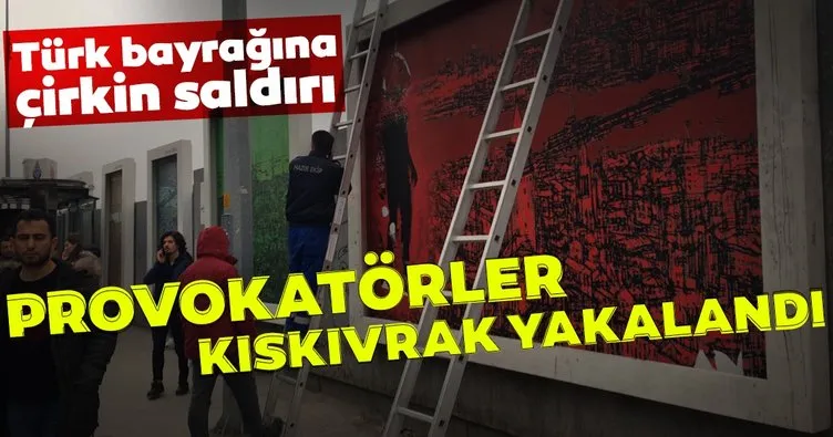 Son dakika: Türk bayrağına çirkin saldırı! Provokatörler gözaltına alındı