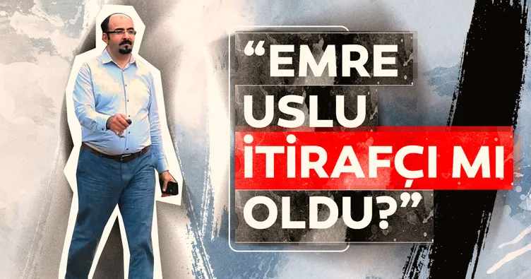 Emre Uslu itirafçı mı oldu?