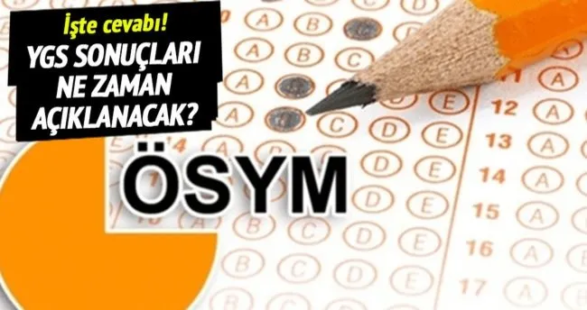 YGS sonuçları ne zaman açıklanacak?