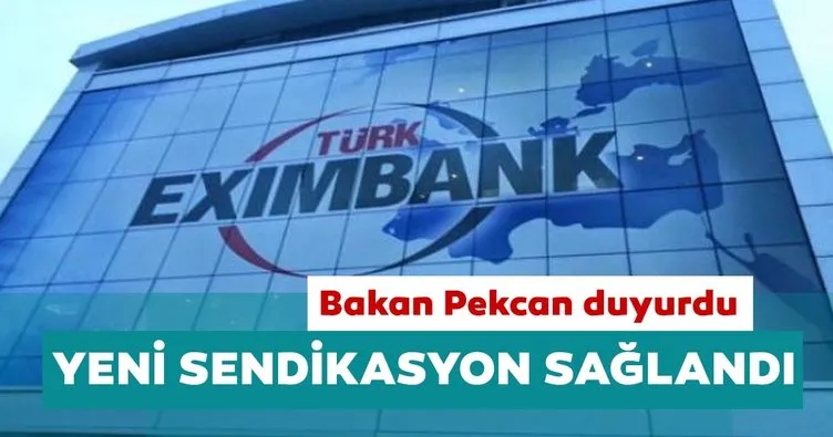 Bakan Pekcan duyurdu: Türk Eximbank yeni sendikasyon sağladı