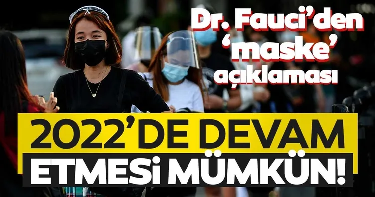 SON DAKİKA HABERİ: Dr. Fauci’den kritik maske açıklaması! 2022’de devam etmesi mümkün...