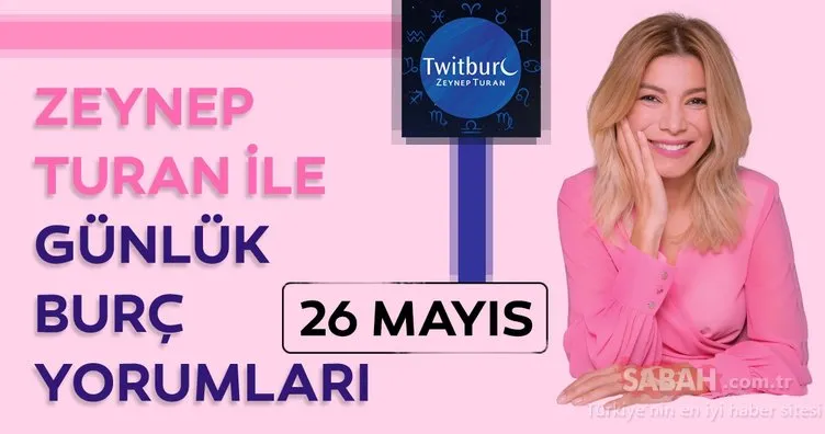 Uzman Astrolog Zeynep Turan ile günlük burç yorumları 26 Mayıs 2020 Salı - Günlük burç yorumu ve Astroloji