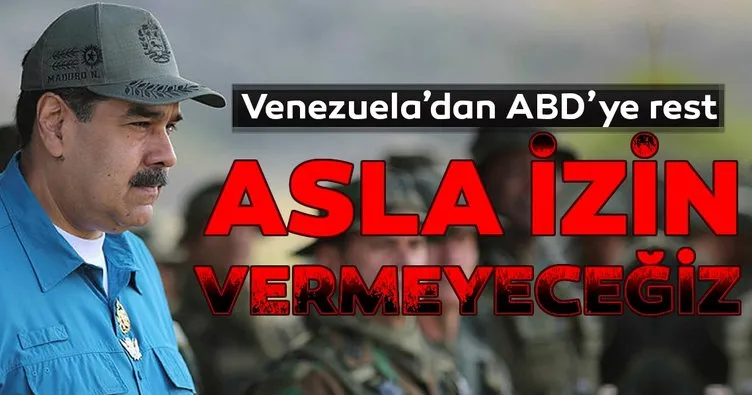 Venezuela’dan ABD’ye rest... Asla izin vermeyeceğiz...
