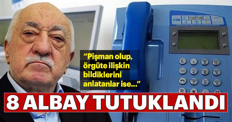 Ankara’da 8 albay FETÖ’den tutuklandı