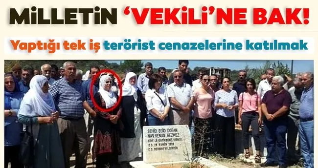 Milletin ‘vekili’ne bak! İki yıl boyunca yaptığı tek iş terörist cenazelerine katılmak
